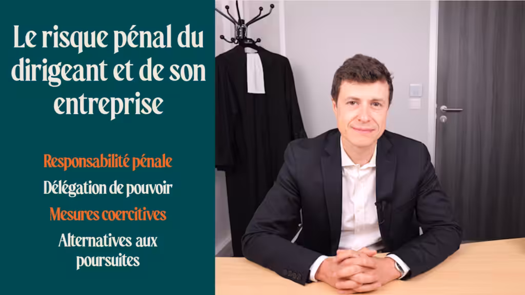 Formation : Anticiper et agir face au risque pénal du dirigeant et de son entreprise